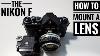 The Nikon F How To Mount A Lens